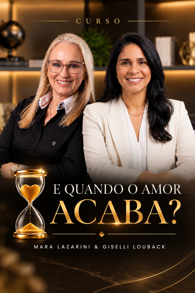 Mara Lazarini e Giselli Louback | E Quando o Amor Acaba?